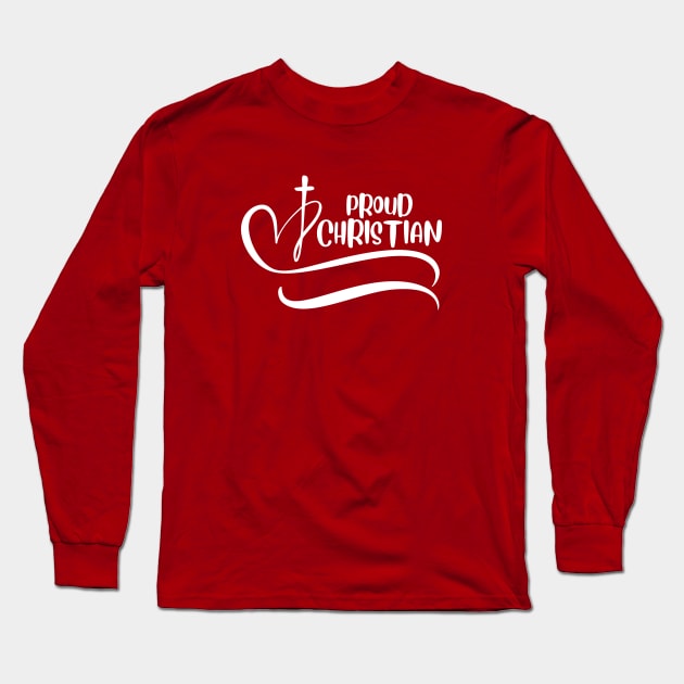 PROUD CHRISTIAN Long Sleeve T-Shirt by Faith & Freedom Apparel 